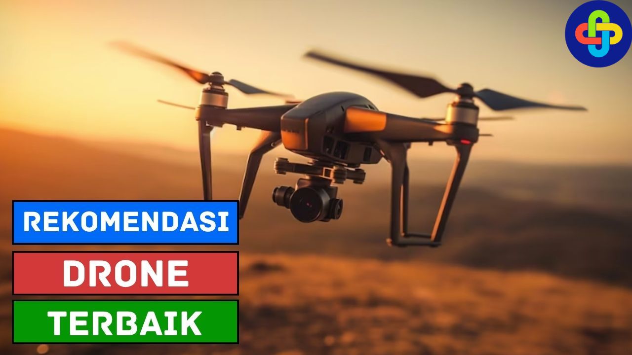 Rekomendasi Drone Terbaik, Kemampuan dan Fitur Berkelas!